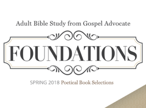 Bible Class - Mark Day - Foundations - Poetical Book Selections Spring 2018