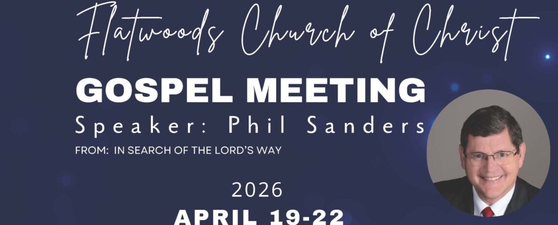 Spring 2026 Gospel Meeting with Phil Sanders – April 19-22