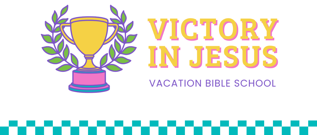 2026 VBS – Victory in Jesus